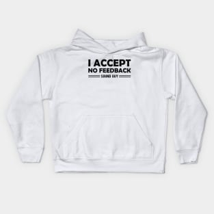 Sound Guy - I accept no feedback Kids Hoodie